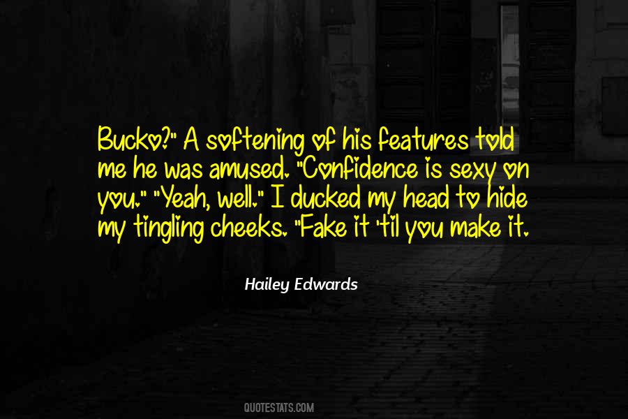 Quotes About Fake It Til You Make It #1079542