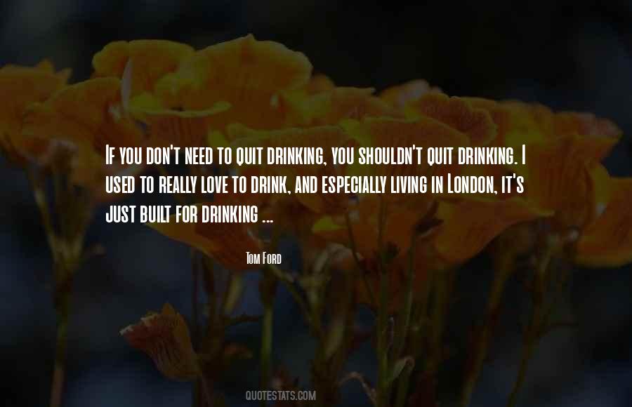 Quotes About Drinking And Love #1491846