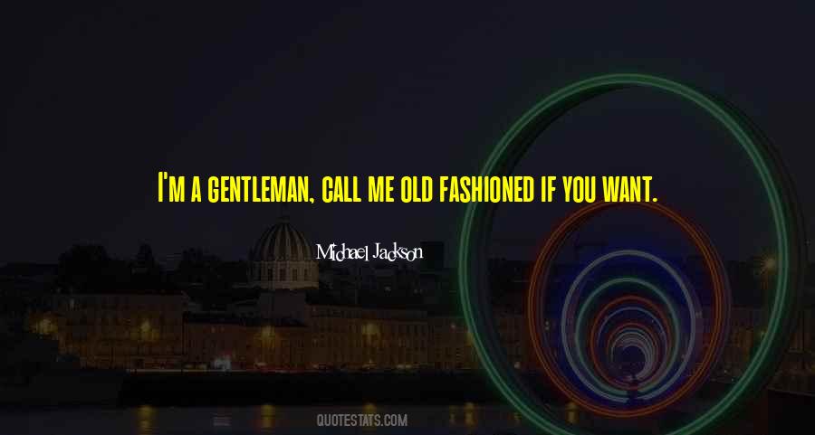 Quotes About Old Fashioned #1351057