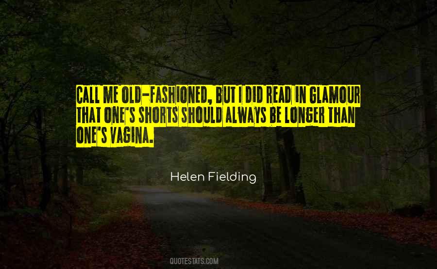 Quotes About Old Fashioned #1381723