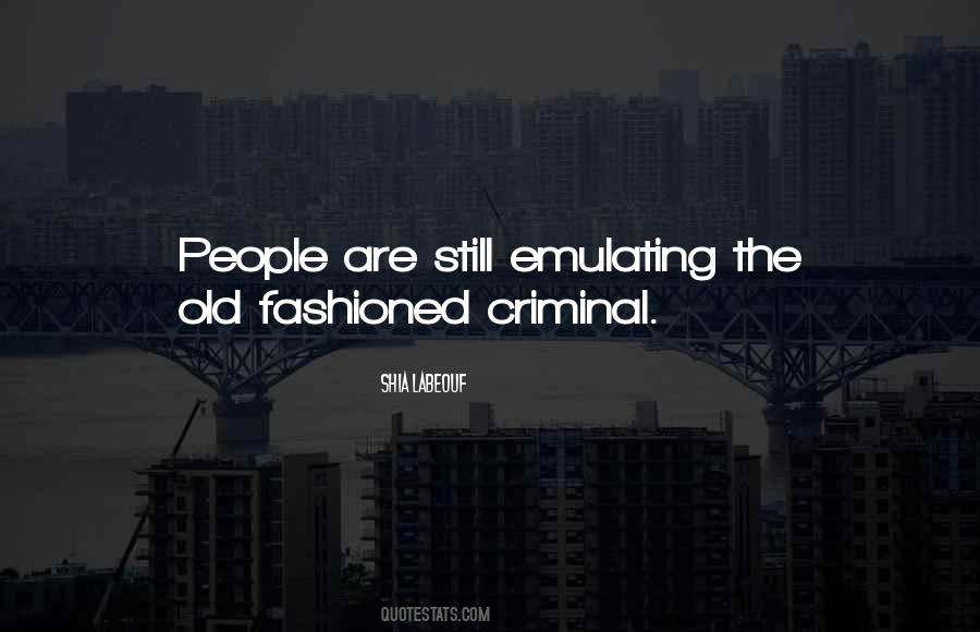 Quotes About Old Fashioned #1392276