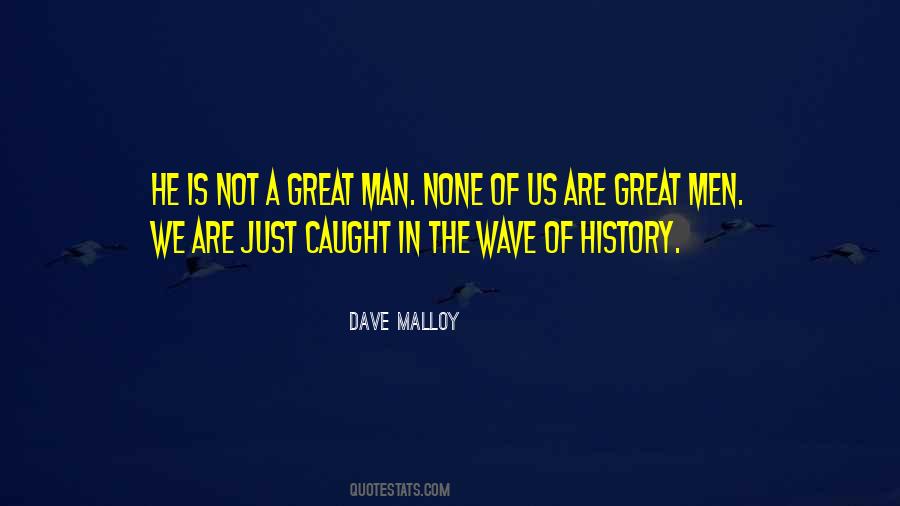 Quotes About A Great Man #1222539