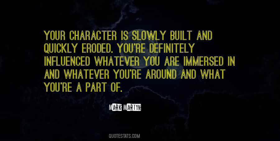 Quotes About How Character Is Built #16509