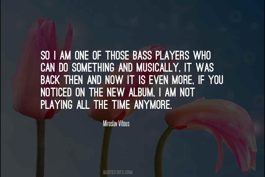 Quotes About Bass Playing #175882