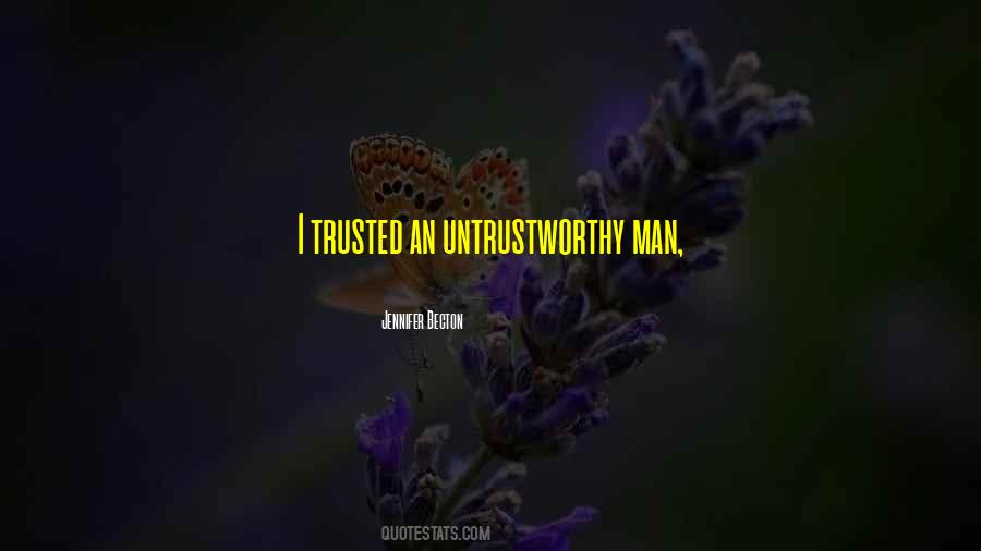 Quotes About Untrustworthy #1214256