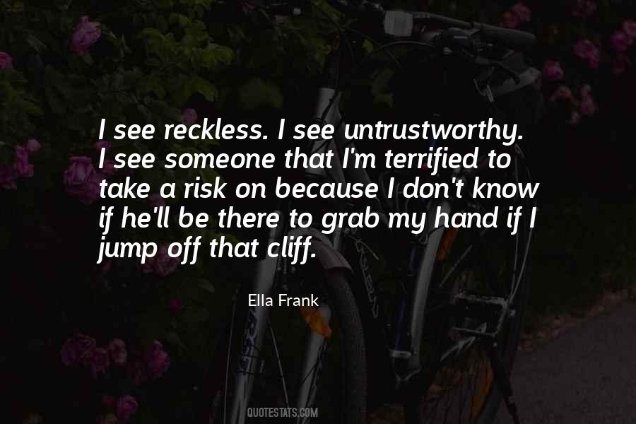 Quotes About Untrustworthy #924259