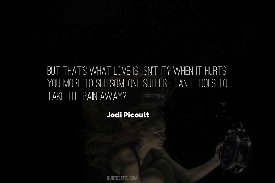 Quotes About Love Hurts Pain #1615079