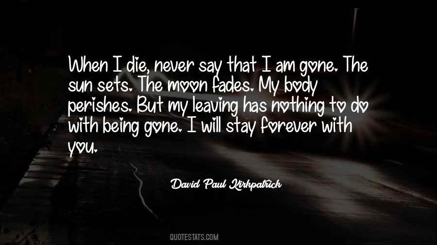 Quotes About When I Am Gone #1130034