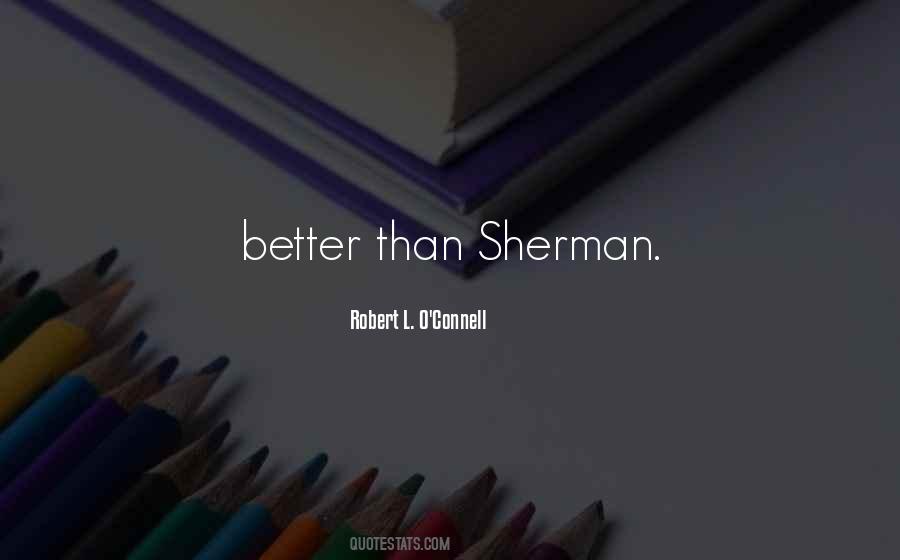 Quotes About Sherman #1857349