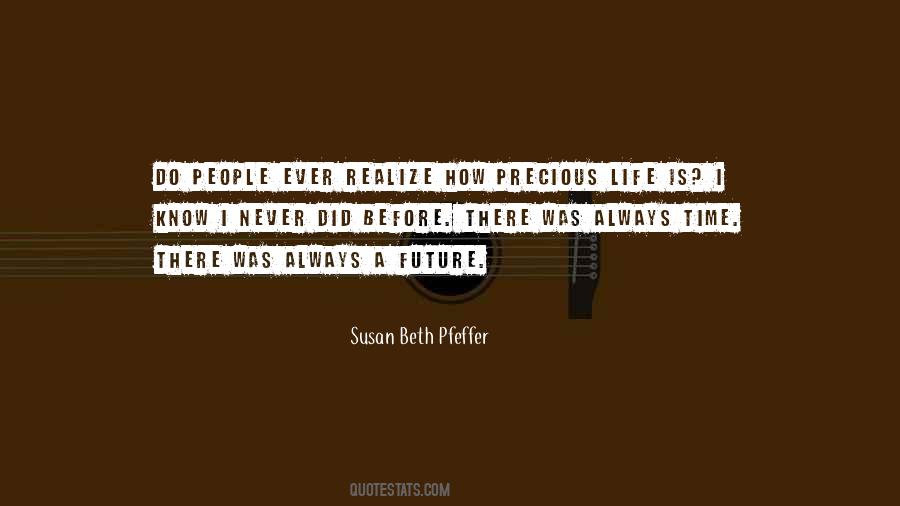 Quotes About How Precious Life Is #1878657