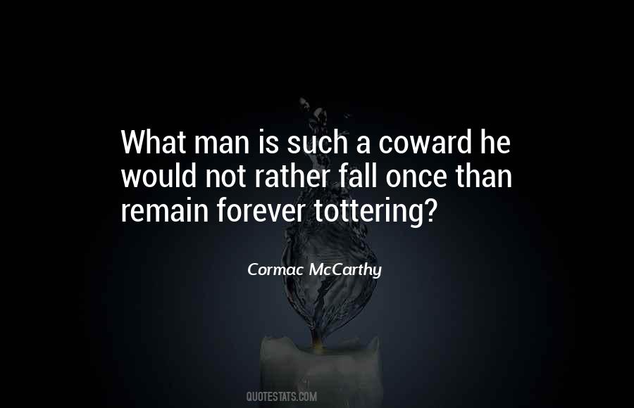 Quotes About Coward Man #435654
