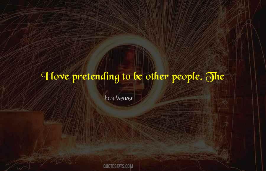 Quotes About Pretending To Love #1496706