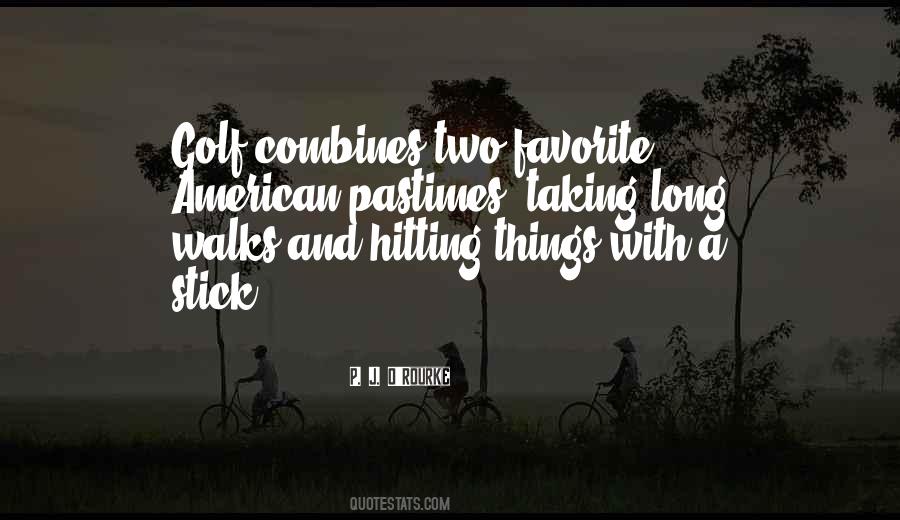 Quotes About Favorite Pastimes #1493166