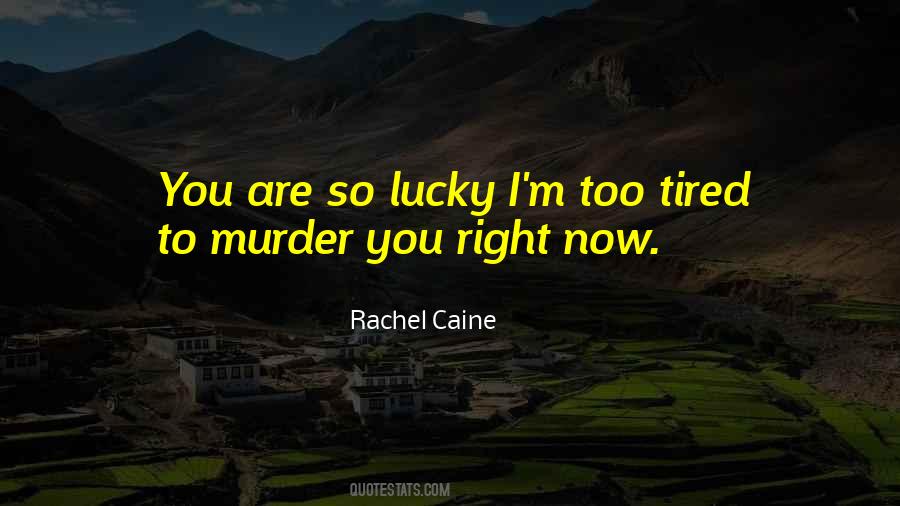 You Are So Lucky Quotes #364132