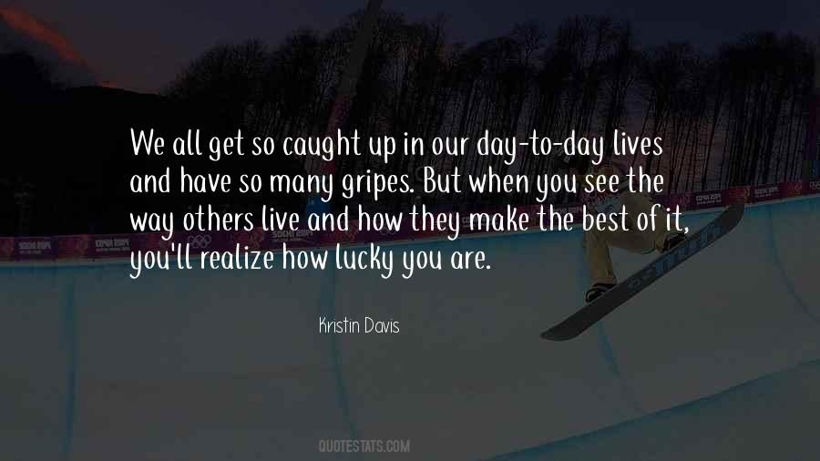 You Are So Lucky Quotes #528113