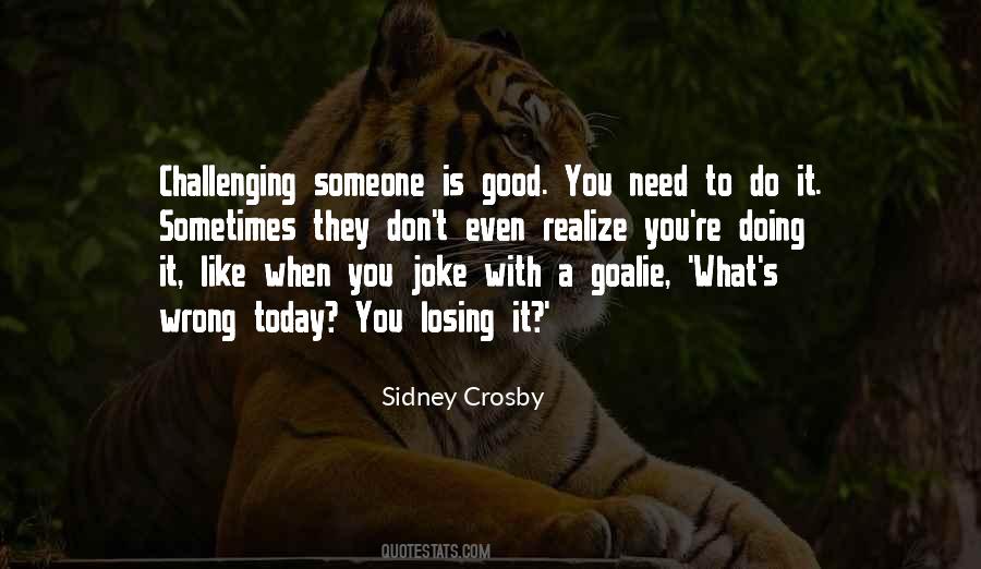 Quotes About Challenging Someone #566415