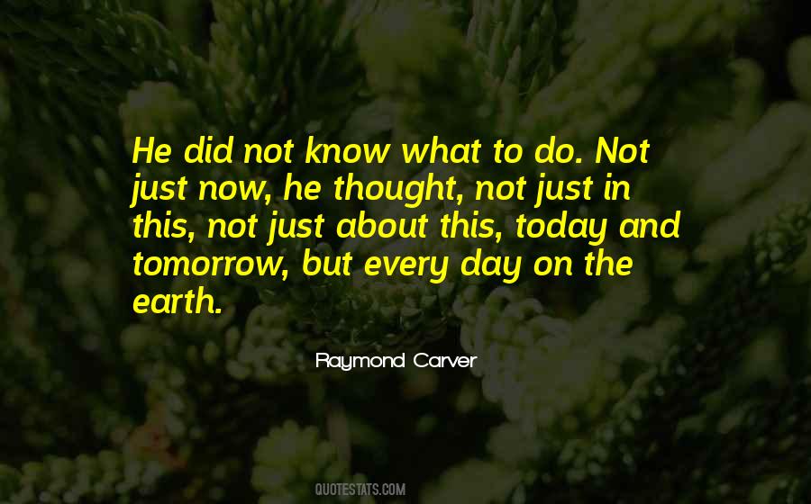 Quotes About Not Know What To Do #1169827