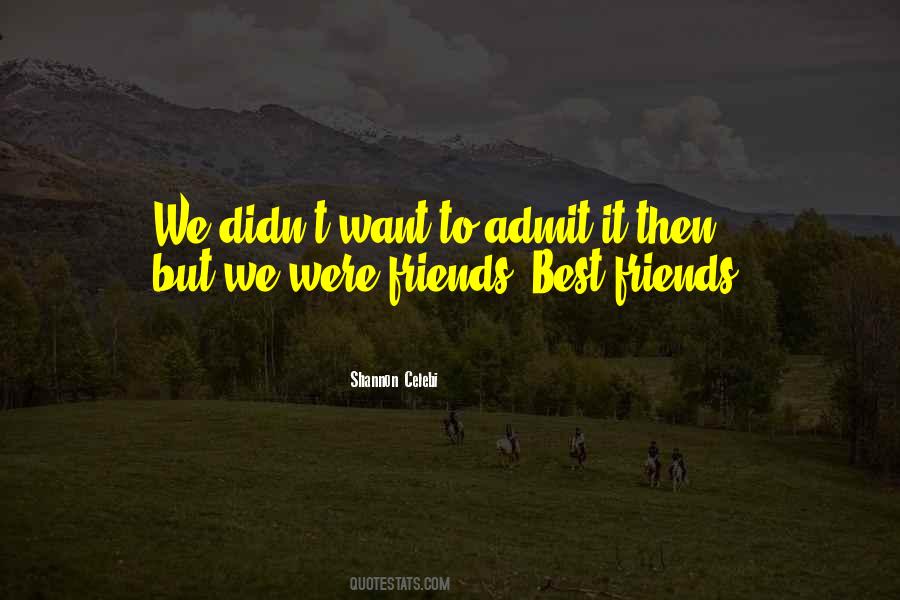 Quotes About We Were Friends #1766910