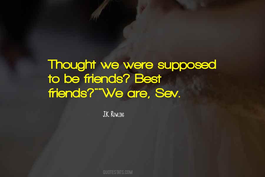 Quotes About We Were Friends #347240