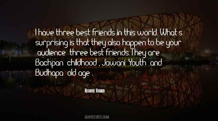 Quotes About Friends Since Childhood #1120737