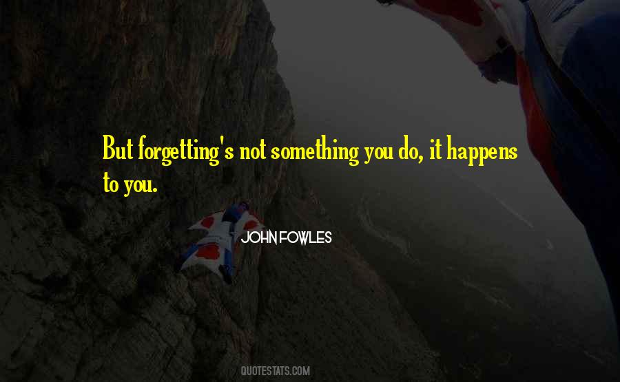 Forgetting Something Quotes #788226