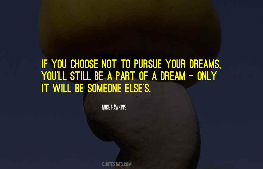 Quotes About Pursue Dreams #284526