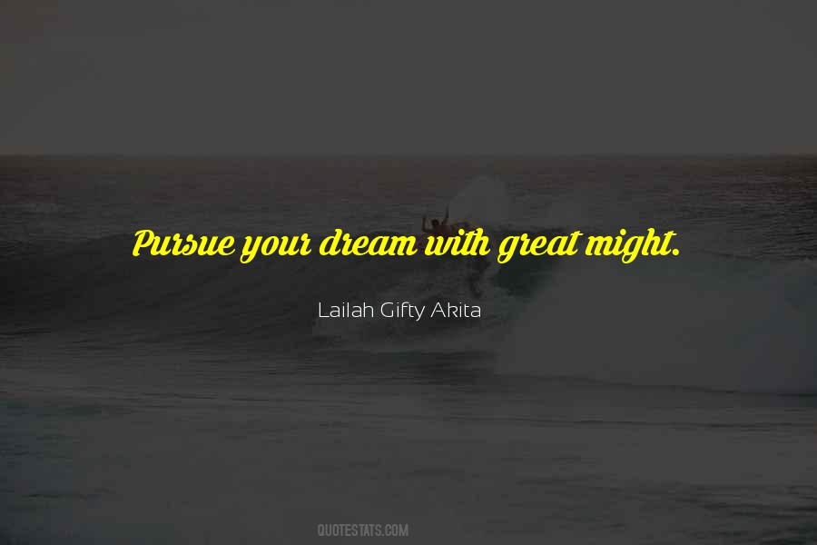 Quotes About Pursue Dreams #460464