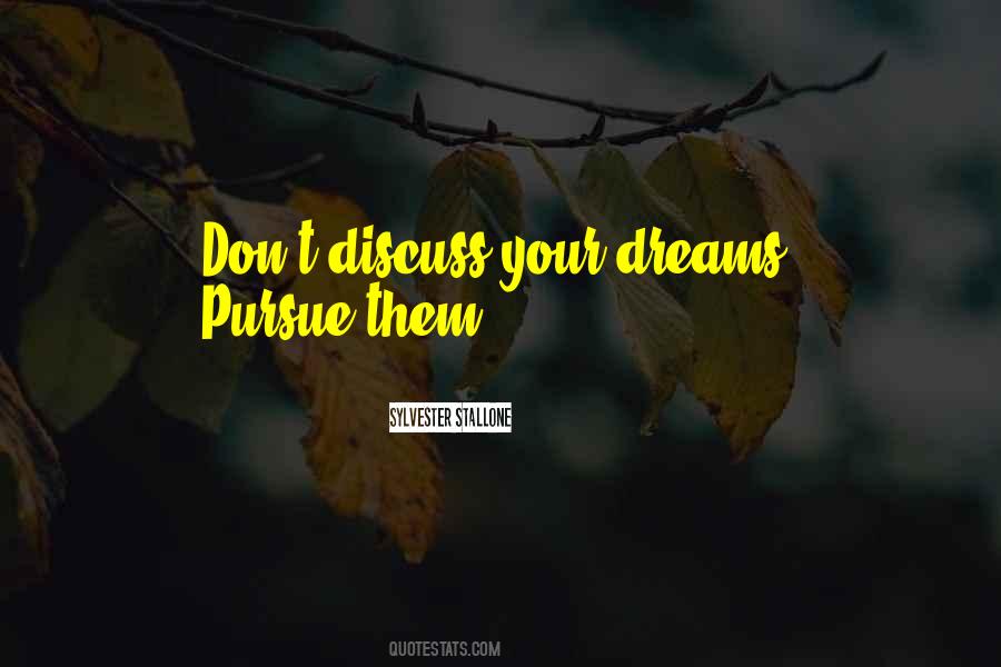Quotes About Pursue Dreams #487560