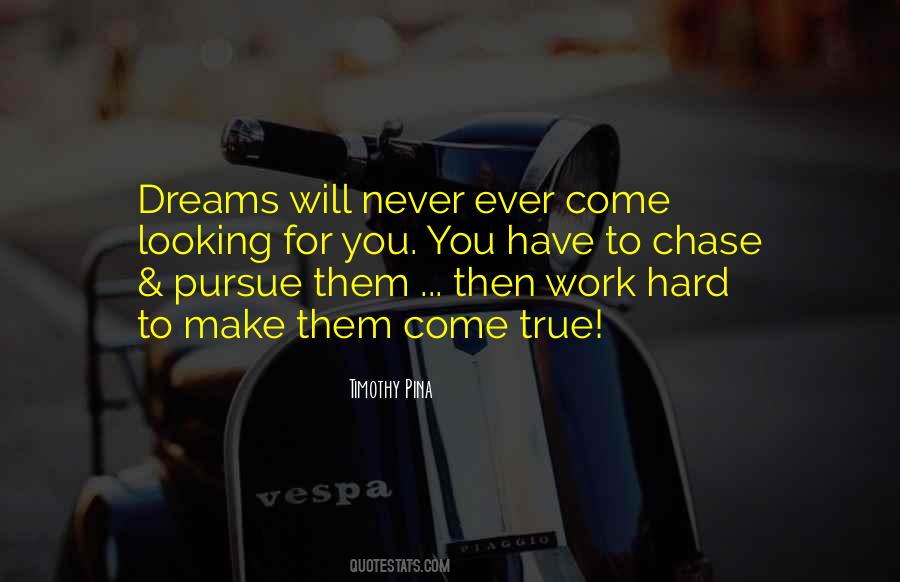 Quotes About Pursue Dreams #768912