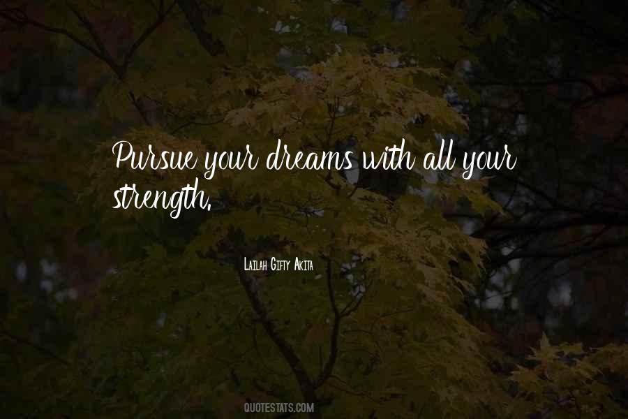 Quotes About Pursue Dreams #817137