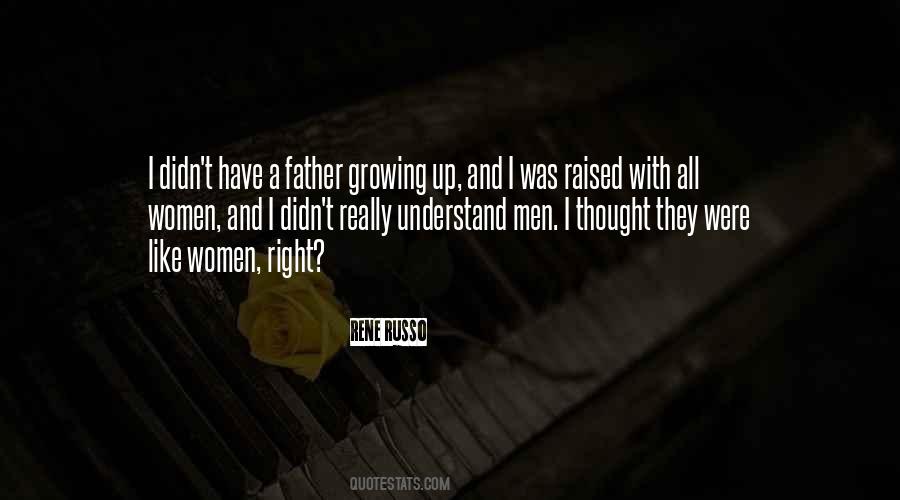 Quotes About Growing Up Without Your Father #456528