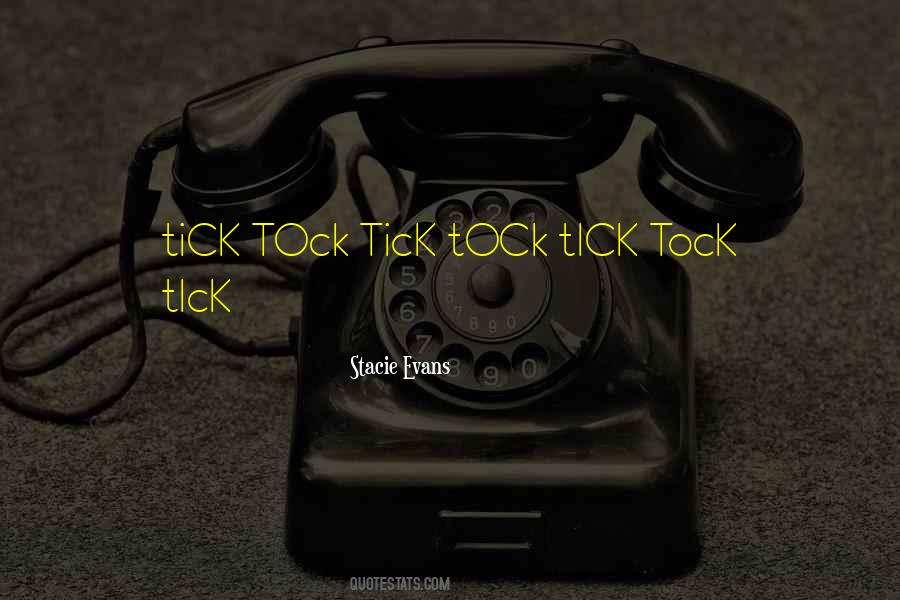 Quotes About Tock #405329