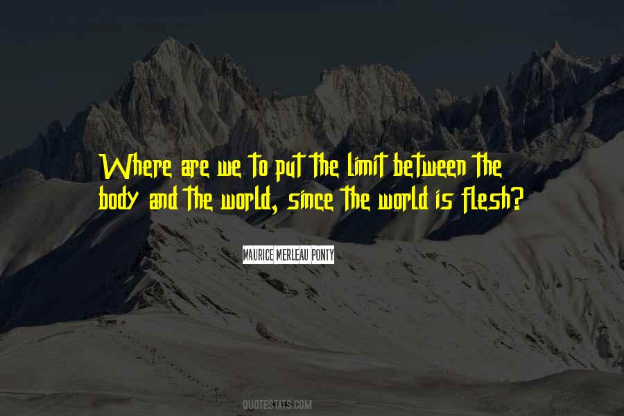 World The Flesh Quotes #750873