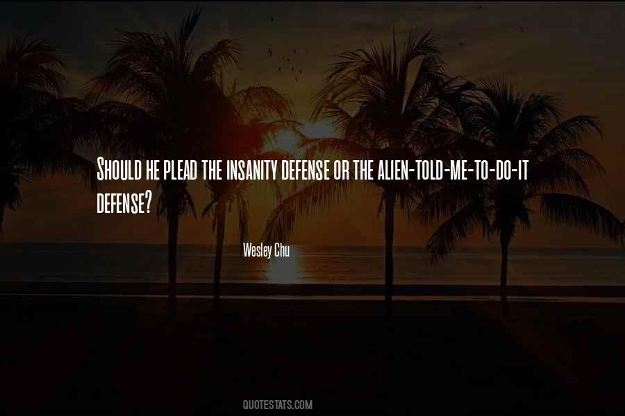 Quotes About Insanity Defense #1772435