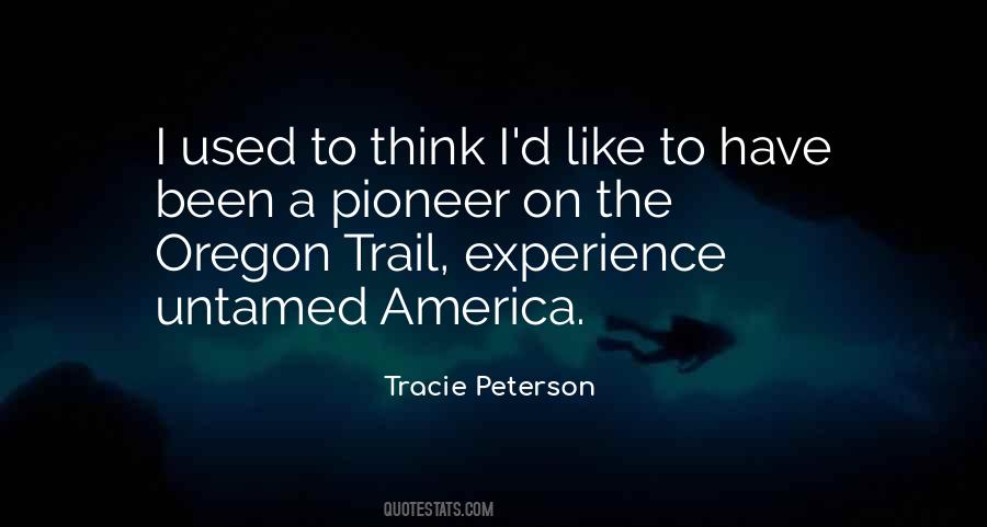 Quotes About Pioneer The Oregon Trail #268524