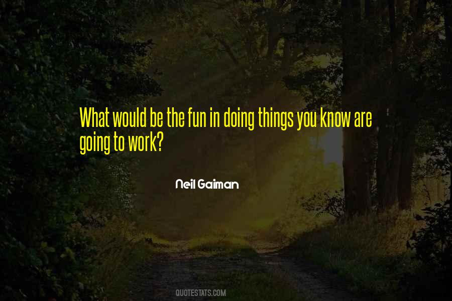 Quotes About Going To Work #1433466