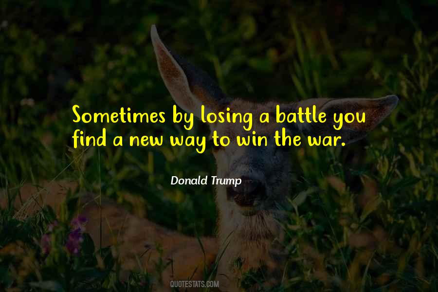 Quotes About Losing The Battle #166411
