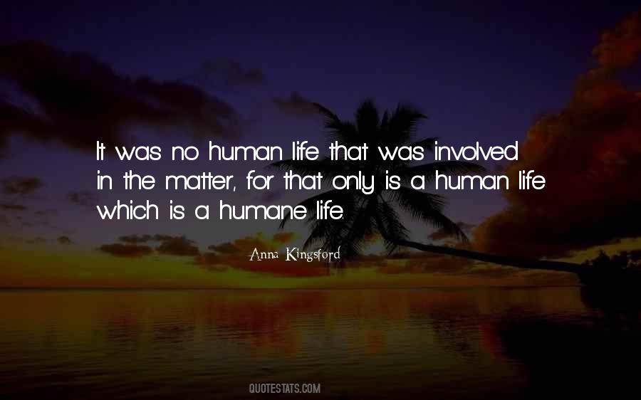 Quotes About Human Life #1812095