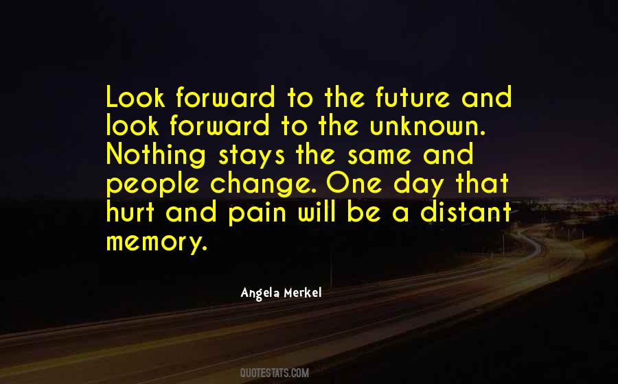 Quotes About Change And The Unknown #1767863