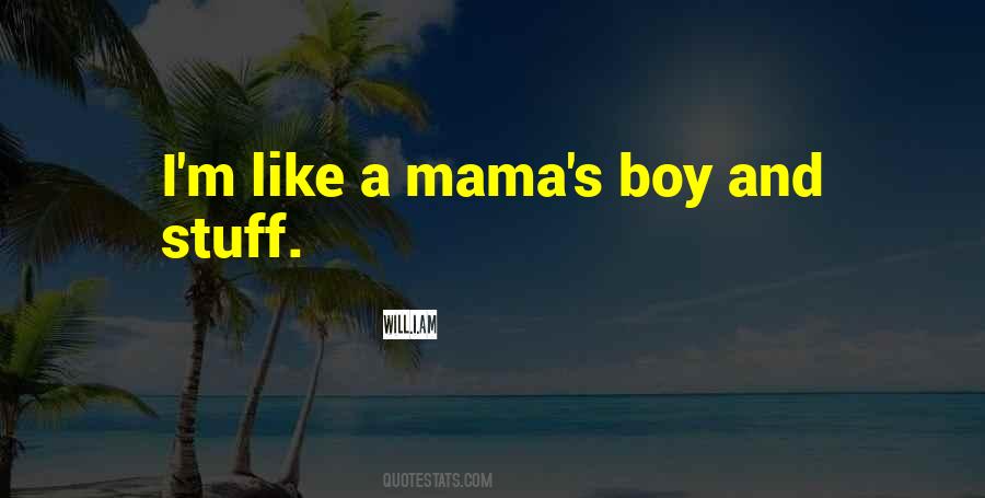 Quotes About Mama's Boy #614536