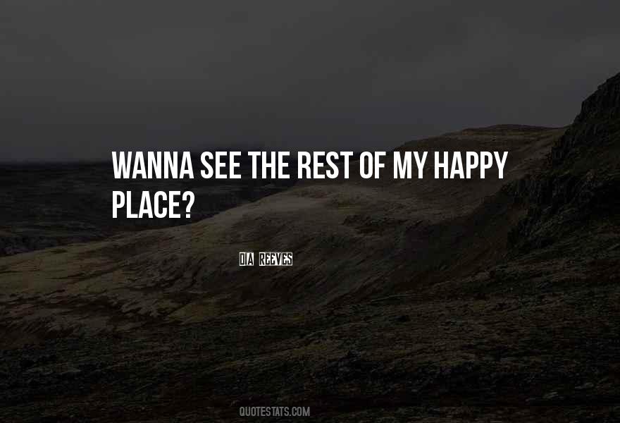 Quotes About My Happy Place #294498