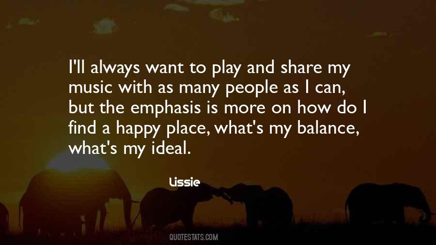 Quotes About My Happy Place #427248