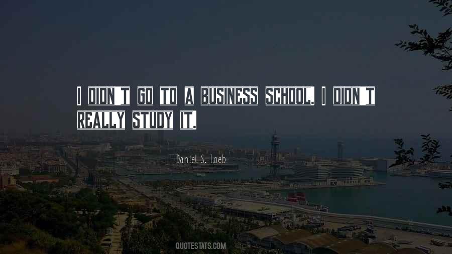 Quotes About Business School #1525303