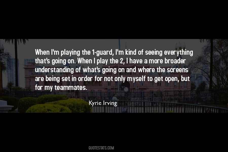 Quotes About Playing For Your Teammates #1664630