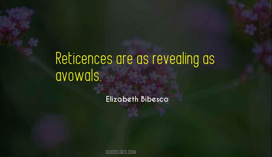 Quotes About Reticence #618557