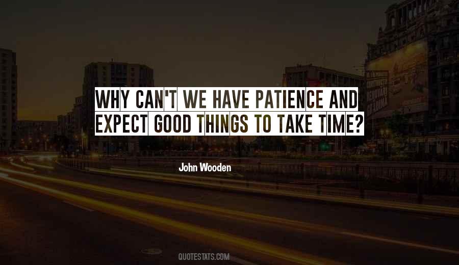 Quotes About Good Things Take Time #354465