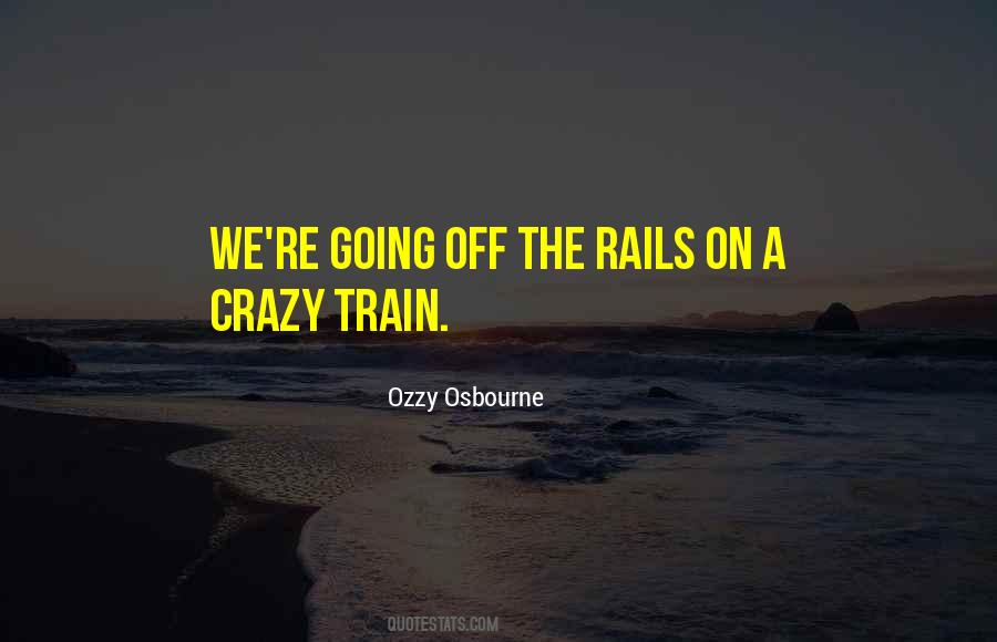 Quotes About Crazy Train #871855