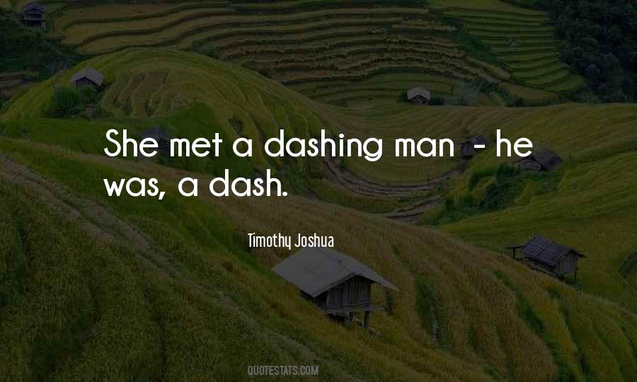 Quotes About Dashing #1004380