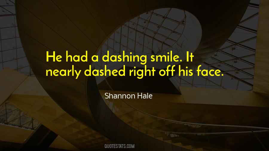 Quotes About Dashing #1433107