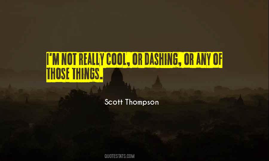 Quotes About Dashing #1784171